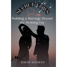 (영문도서)Secret Vows: Building Marriage Beyond The Wedding Day Paperback, Independently Published, English, 9798268034035