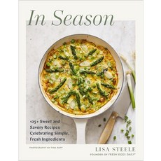 (영문도서)In Season: 125+ Sweet and Savory Recipes Celebrating Simple Fresh Ingredients (... Hardcover, Harper Celebrate, English, 9781400253326