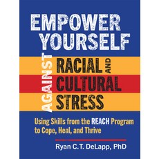(영문도서) Empower Yourself Against Racial and Cultural Stress: Using Skills from the Reac... Paperback, Guilford Publications, English, 9781462553082