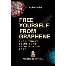 (영문도서) Free Yourself from Graphene: The Ultimate Solution to Detoxify Your Body Paperback, Independently Published, English, 9798303688063