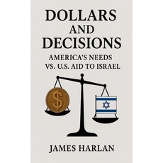 (英文圖書)Dollars and Decisions America's Needs vs. U.S. Aid to Israel 平裝版, James Harlan, 英文