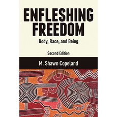 Enfleshing Freedom: Body Race and Being Second Edition Paperback, Fortress Press, English, 9781506463254