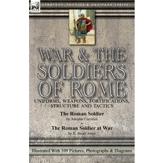 War & the Soldiers of Rome: Uniforms Weapons Fortifications Structure and Tactics-The Roman Soldi... Paperback, Leonaur Ltd