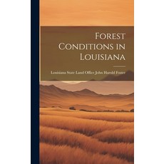 (영문도서) Forest Conditions in Louisiana Hardcover, Legare Street Press, English, 9781020893551