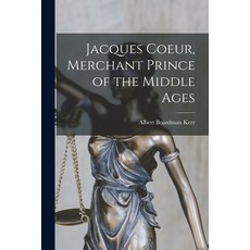 (영문도서) Jacques Coeur Merchant Prince of the Middle Ages Paperback, Hassell Street Press, English, 9781014684097