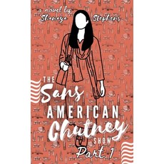 (영문도서) The Sans American Chutney Show Paperback, Shanaya Stephens, English, 9798230044277