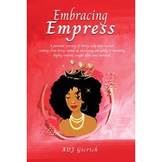 (영문도서) Embracing Empress: A personal journey of kinky coily hair texture coming from being viewed as... Paperback, Lulu.com, English, 9781387400003