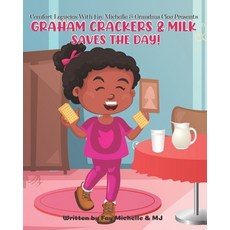 Graham Crackers And Milk Saves The Day! Paperback, Independently Published, English, 9798551327479