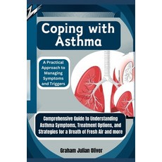 (영문도서) Coping with Asthma: A Practical Approach to Managing Symptoms and Triggers: Com... Paperback, Independently Published, English, 9798300528430
