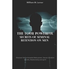 (英文圖書)The Four Powerful Secrets of Seminal Retention on MEN: Discover the unrevealed M... 平裝版, Independently Published, 英文