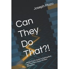 (영문도서)Can They Do That?!: Joseph Plazo's Guide to Fighting Back and Thriving in Today'... Paperback, Independently Published, English, 9798264921353