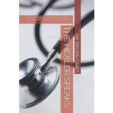 THE HEALER SPEAKS: Poems For Patients Students Doctors Nurses Therapists & Everyone Impacted, THE HEALER SPEAKS: Poems For P