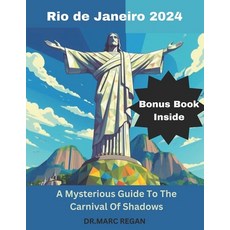 (영문도서) Rio de Janeiro 2024: A Mysterious Guide To The Carnival Of Shadows Paperback, Independently Published, English, 9798879635256