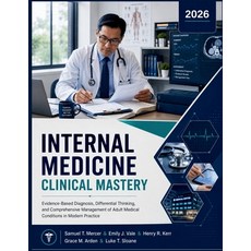 (영문도서)Internal Medicine Clinical Mastery: Evidence-Based Diagnosis Differential Think... Paperback, Independently Published, English, 9798184000008 Independently Published, English, 9798184000008