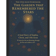 (英文圖書)The 13th Aeon Storybook: The Garden That Remembered The Stars 平裝版, Independently Published, English