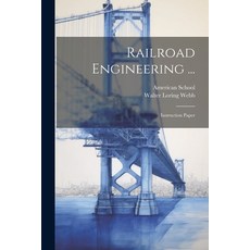 (영문도서) Railroad Engineering ...: Instruction Paper Paperback, Legare Street Press, English, 9781021684554