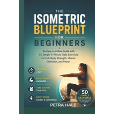 (영문도서)The Isometric Blueprint for Beginners: An Easy -to-Easy Guide with 50 Simple 5-M... Paperback, Independently Published, English, 9798198727090 Independently Published, English, 9798198727090