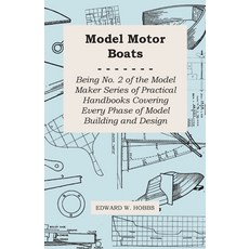 (영문도서) Model Motor Boats - Being No. 2 of the Model Maker Series of Practical Handbooks Covering Eve... Paperback, Wrangell-Rokassowsky Press, English, 9781473303430