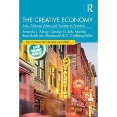 (영문도서) The Creative Economy: Arts Cultural Value and Society in Practice Paperback, Routledge, English, 9780367707231