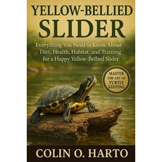 (英文圖書)Yellow-Bellied Slider: Everything You Need to Know About Diet Health Habitat ... 平裝版, Independently Published, 英文