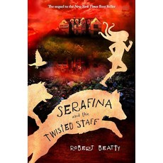 [5] Serafina and the Twisted Staff-The Serafina Series Book 2, [5] Serafina and the Twisted S