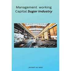 (영문도서) Management working Capital Sugar Industry Paperback, Self Publisher, English, 9783691707205