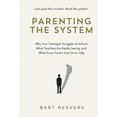 (英文圖書)Parenting the System: Why Your Teenager Struggles at School What Teachers Are R... 平裝版, Independently Published, 英文