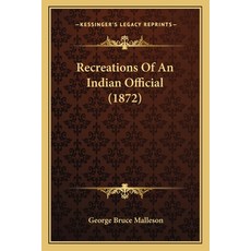 (영문도서) Recreations Of An Indian Official (1872) Paperback, Kessinger Publishing, English, 9781166331450