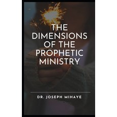 (영문도서)The Dimensions of the Prophetic Ministry Paperback, Independently Published, English, 9798244452594