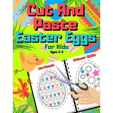Easter Eggs Cut And Paste For Kids Ages 3-5 - Scissor Skills Workbook: Activity Book For Preschooler... Paperback, Independently Published, English, 9798709872783