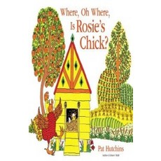 Where Oh Where Is Rosie's Chick?:, Simon & Schuster Books for Y..