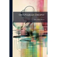 (영문도서)On Ovarian Dropsy Paperback, Hutson Street Press, English, 9781023874106