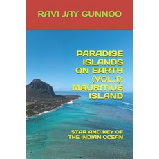 (英文圖書)Paradise Islands on Earth (Vol.1): Mauritius Island: Star & Key of the Indian Ocean 平裝版, Independently Published, 英文