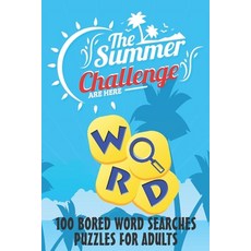 The Summer Challenge - 100 BORED WORD SEARCHES PUZZLES FOR ADULTS: 100 BORED WORD SEARCHES Crosswor... Paperback, Independently Published