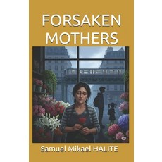 (英文圖書)Forsaken Mothers 平裝版, Independently Published, 英文