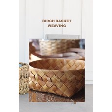 (영문도서) Birch Basket Weaving: Direction to make a birch bark compartment plan Paperback, Independently Published, English, 9798854838894