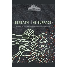 (영문도서) Beneath the Surface Mining in Emalahleni Local Community Paperback, Hemilton Thabo Mtsweni, English, 9798224638635