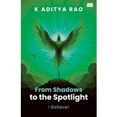 (英文圖書)From Shadows to the Spotlight! - I Believe! 平裝版, Bookmystory, 英文