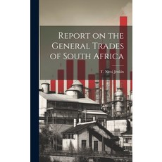 (영문도서) Report on the General Trades of South Africa Hardcover, Legare Street Press, English, 9781019788424