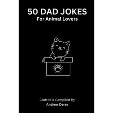 (영문도서) 50 Dad Jokes: For Animal Lovers Paperback, Independently Published, English, 9798856885360