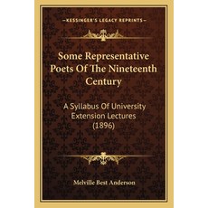 (영문도서) Some Representative Poets Of The Nineteenth Century: A Syllabus Of University E... Paperback, Kessinger Publishing, English, 9781165585946