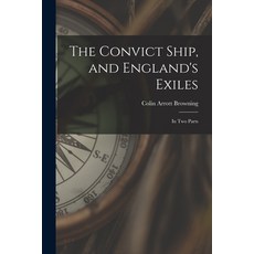 (영문도서) The Convict Ship and England's Exiles: in Two Parts Paperback, Legare Street Press, English, 9781014253712