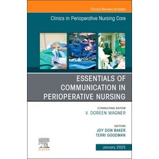 (영문도서)Essentials of Communication in Perioperative Nursing an Issue of Clinics in Per... Hardcover, Elsevier, English, 9780443415678