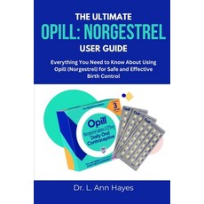 (영문도서)The Ultimate Opill: NORGESTREL USER GUIDE: Everything You Need to Know About Usi... Paperback, Independently Published, English, 9798292361565