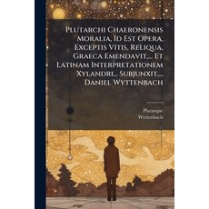 (英文圖書)Plutarchi Chaeronensis Moralia Id Est Opera Exceptis Vitis Reliqua Graeca Em... 平裝版, Nabu Press, English