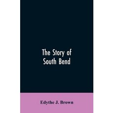 (영문도서)The Story of South Bend Paperback, Alpha Edition, English, 9789353606046