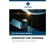 (영문도서)Geomatik Für Dummies Paperback, Verlag Unser Wissen, English, 9786630008524 Verlag Unser Wissen, English, 9786630008524