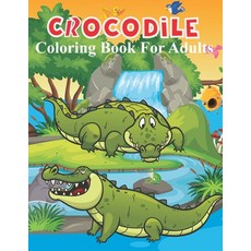 Crocodile Coloring Book For Adults: An Adults coloring book filled with monsters Stress Relieving ... Paperback, Independently Published, English, 9798587716469