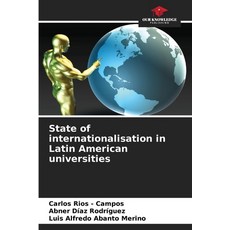 (영문도서)State of internationalisation in Latin American universities Paperback, Our Knowledge Publishing, English, 9786208925215