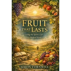(영문도서)Fruit That Lasts - Living the Spirit's Life in a Modern World Paperback, Independently Published, English, 9798242222595